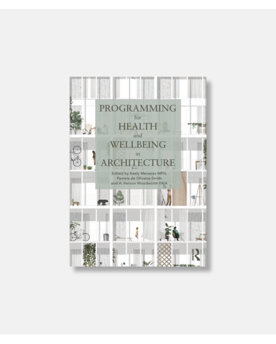 Programming for Health and Wellbeing in Architecture